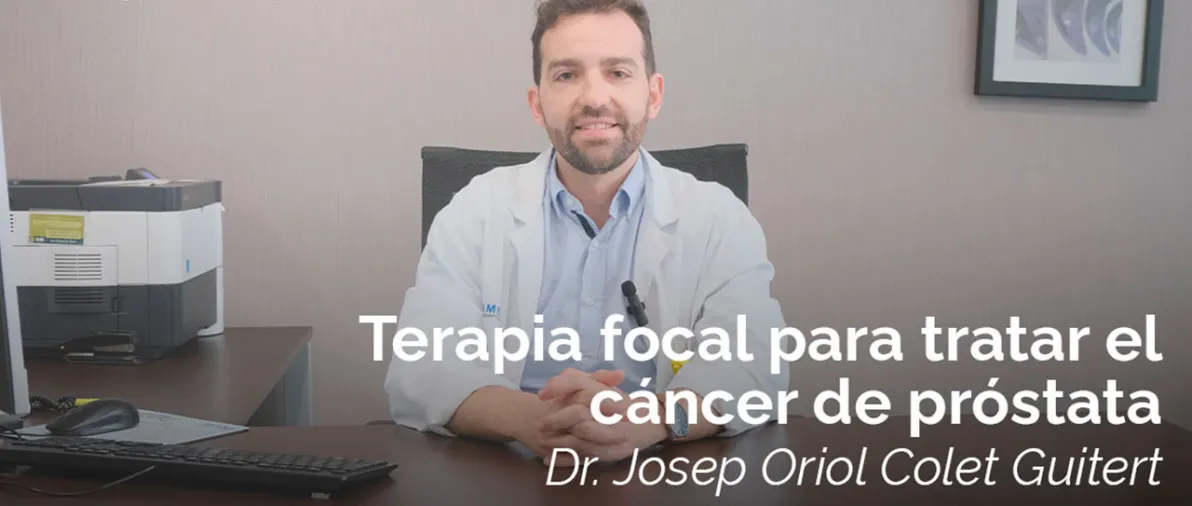 El Dr. Oriol Colet presenta la terapia focal para tratar el cáncer de próstata
